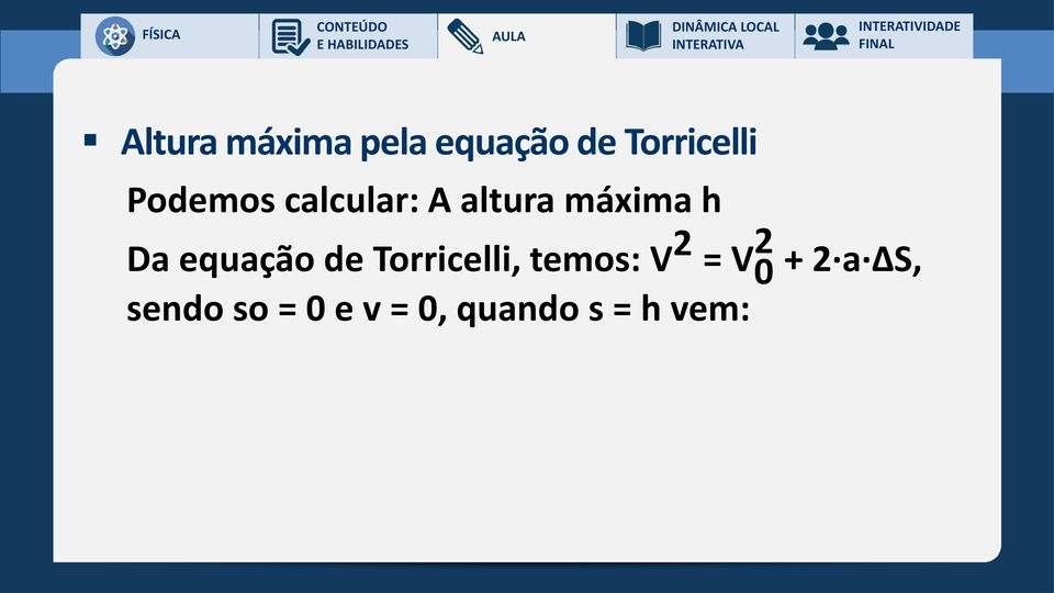 equação de Torricelli, temos: V 2 2 = V 0