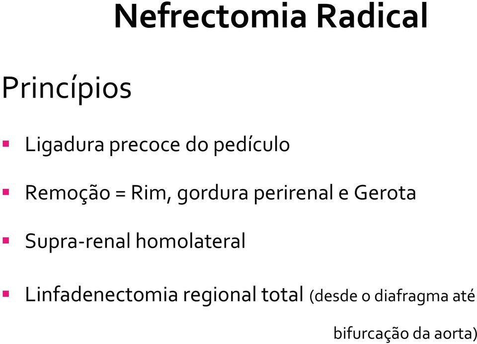 Gerota Supra-renal homolateral Linfadenectomia