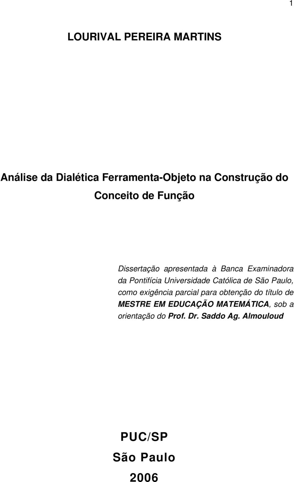 Universidade Católica de São Paulo, como exigência parcial para obtenção do título de