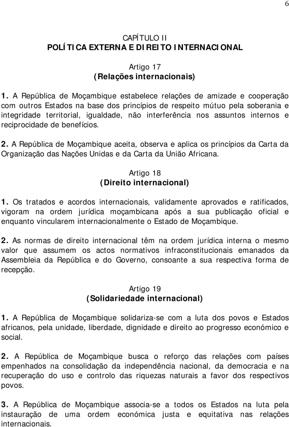 interferência nos assuntos internos e reciprocidade de benefícios. 2.