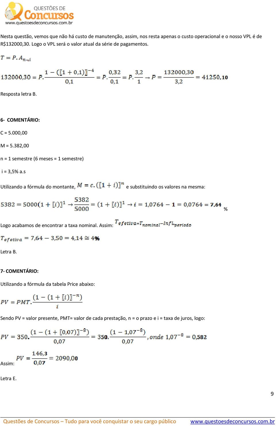 382,00 n = 1 semestre (6 meses = 1 semestre) i = 3,5% a.