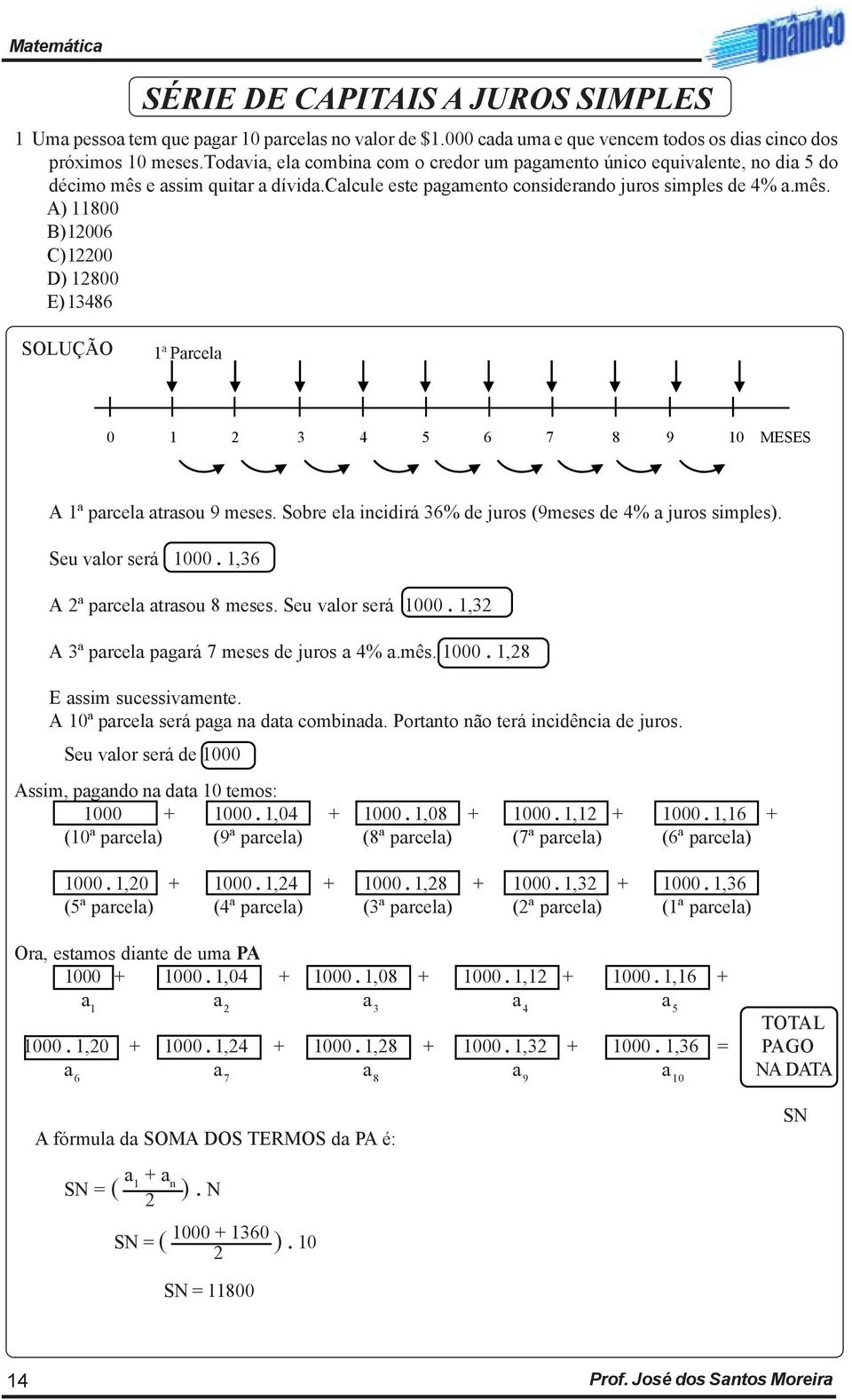 e assim quitar a dívida.calcule este pagamento considerando juros simples de 4% a.mês.