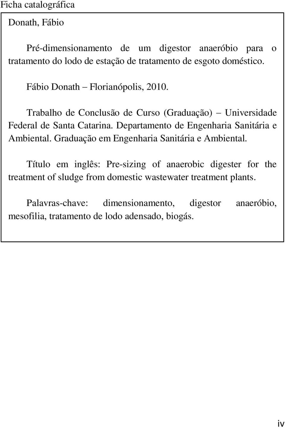 Departamento de Engenharia Sanitária e Ambiental. Graduação em Engenharia Sanitária e Ambiental.