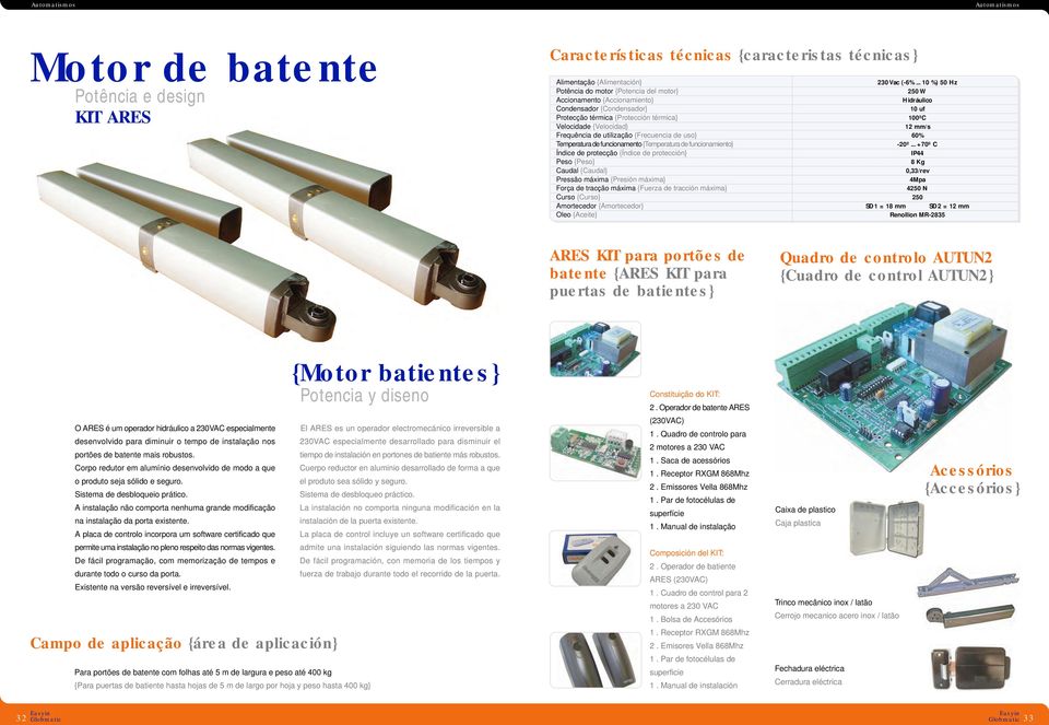 Índice de protecção {Índice de protección} Peso {Peso} Caudal {Caudal} Pressão máxima {Presión máxima} Força de tracção máxima {Fuerza de tracción máxima} Curso {Curso} Amortecedor {Amortecedor} Oleo