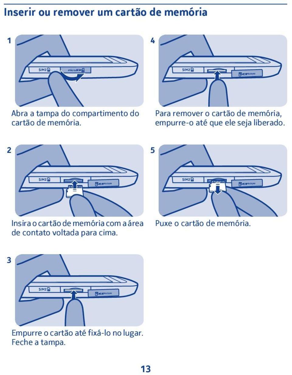 Para remover o cartão de memória, empurre-o até que ele seja liberado.