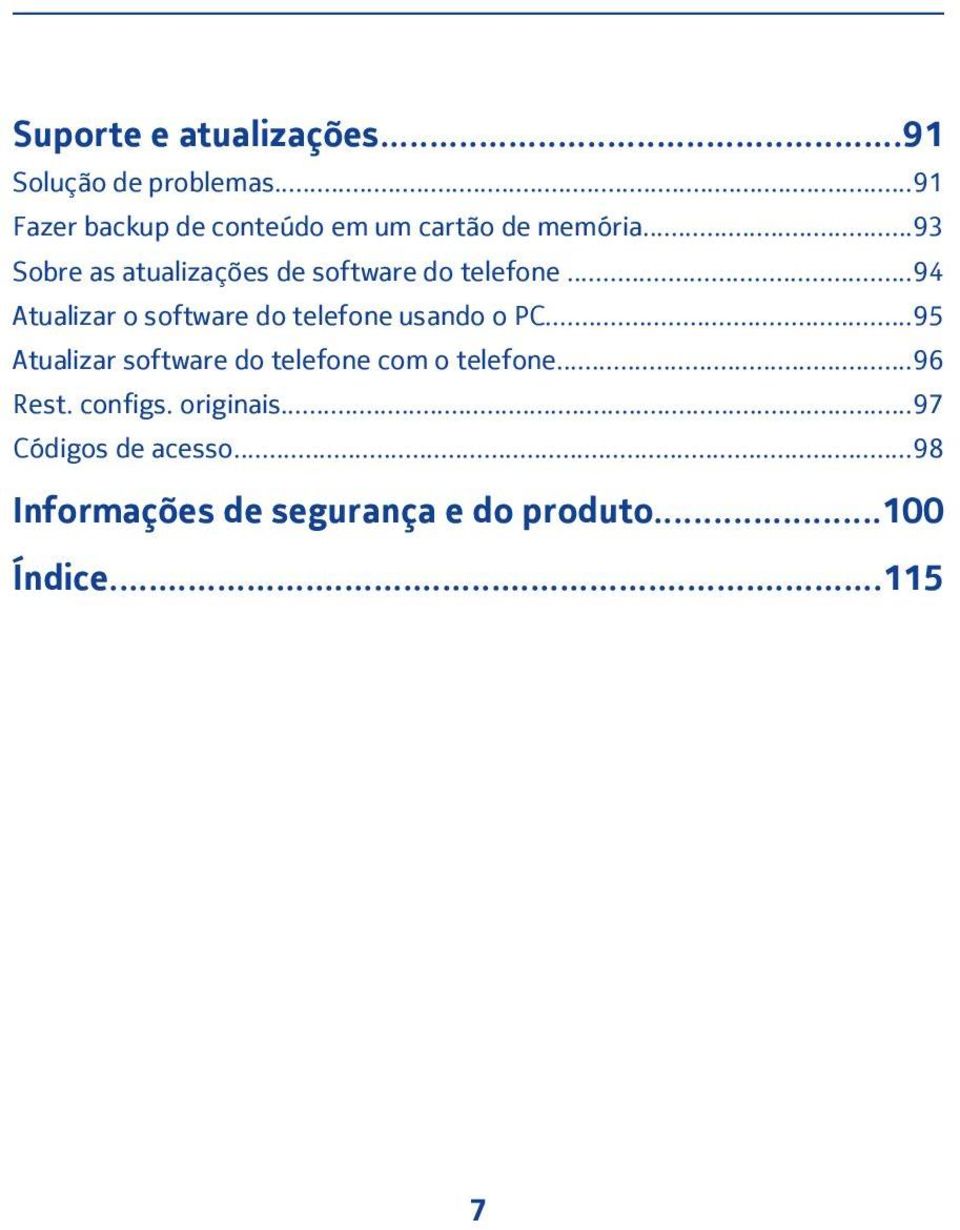 ..93 Sobre as atualizações de software do telefone.