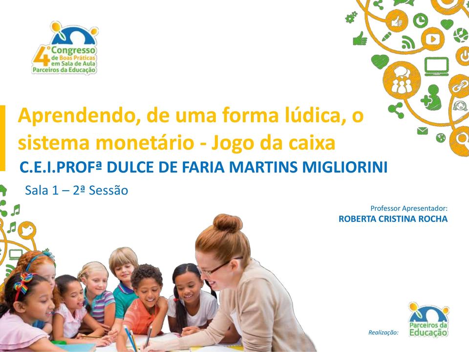 PROFª DULCE DE FARIA MARTINS MIGLIORINI Sala 1