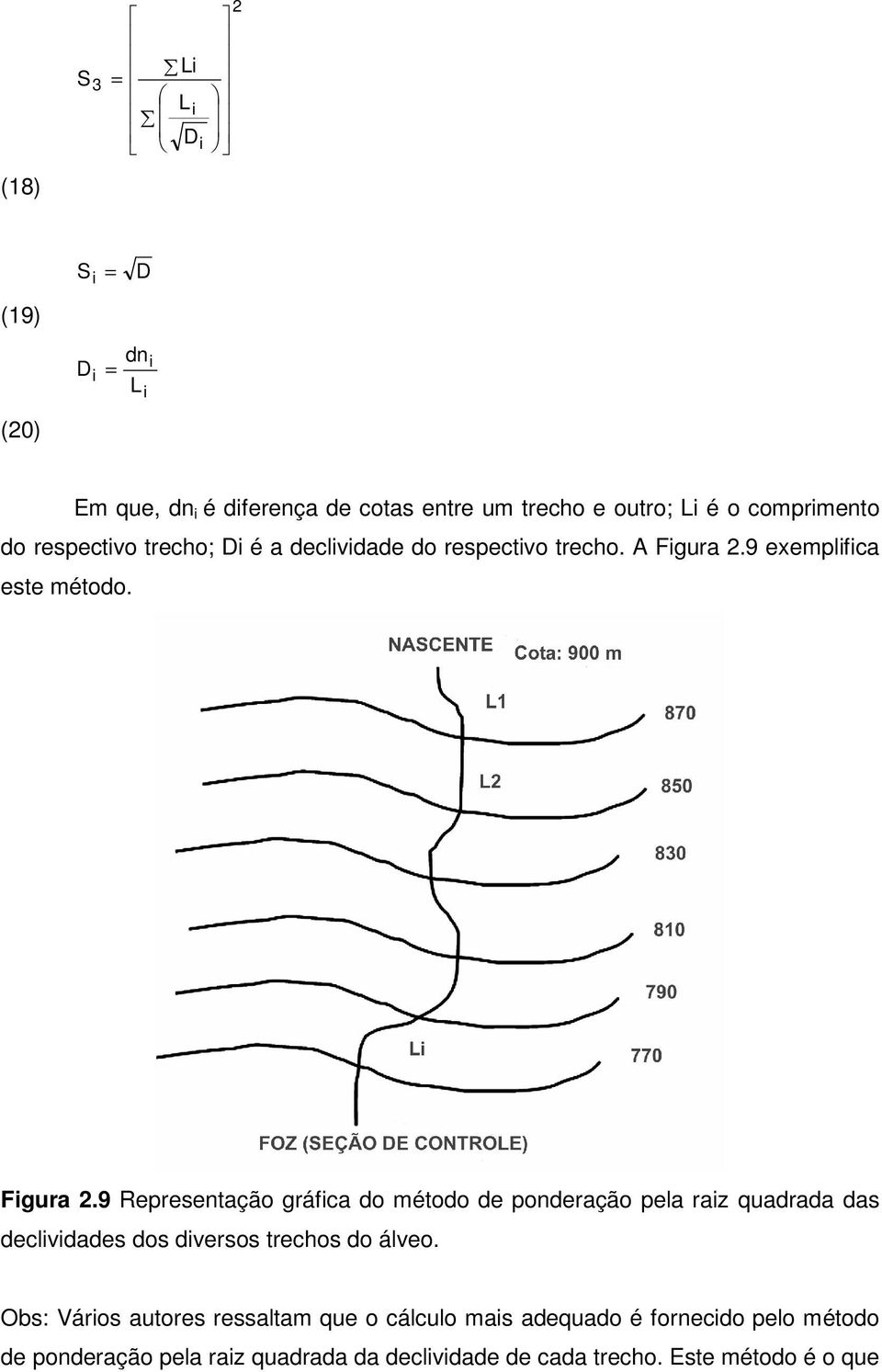 9 exemplifica este método. Figura 2.