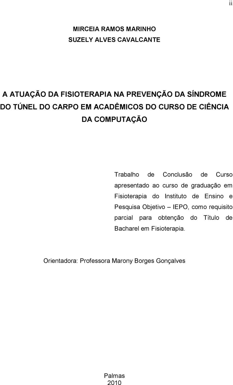 ao curso de graduação em Fisioterapia do Instituto de Ensino e Pesquisa Objetivo IEPO, como requisito