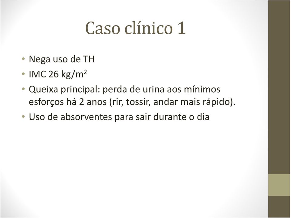 esforços há 2 anos (rir, tossir, andar mais