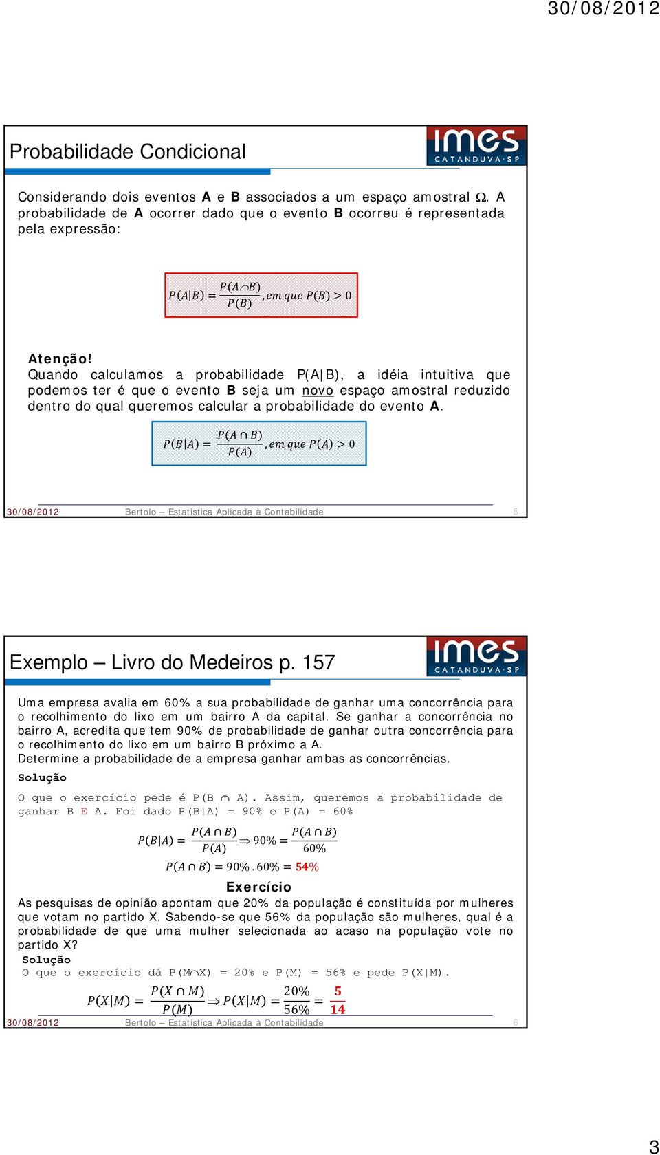, 0 30/08/2012 Bertolo Estatística Aplicada à Contabilidade 5 Exemplo Livro do Medeiros p.