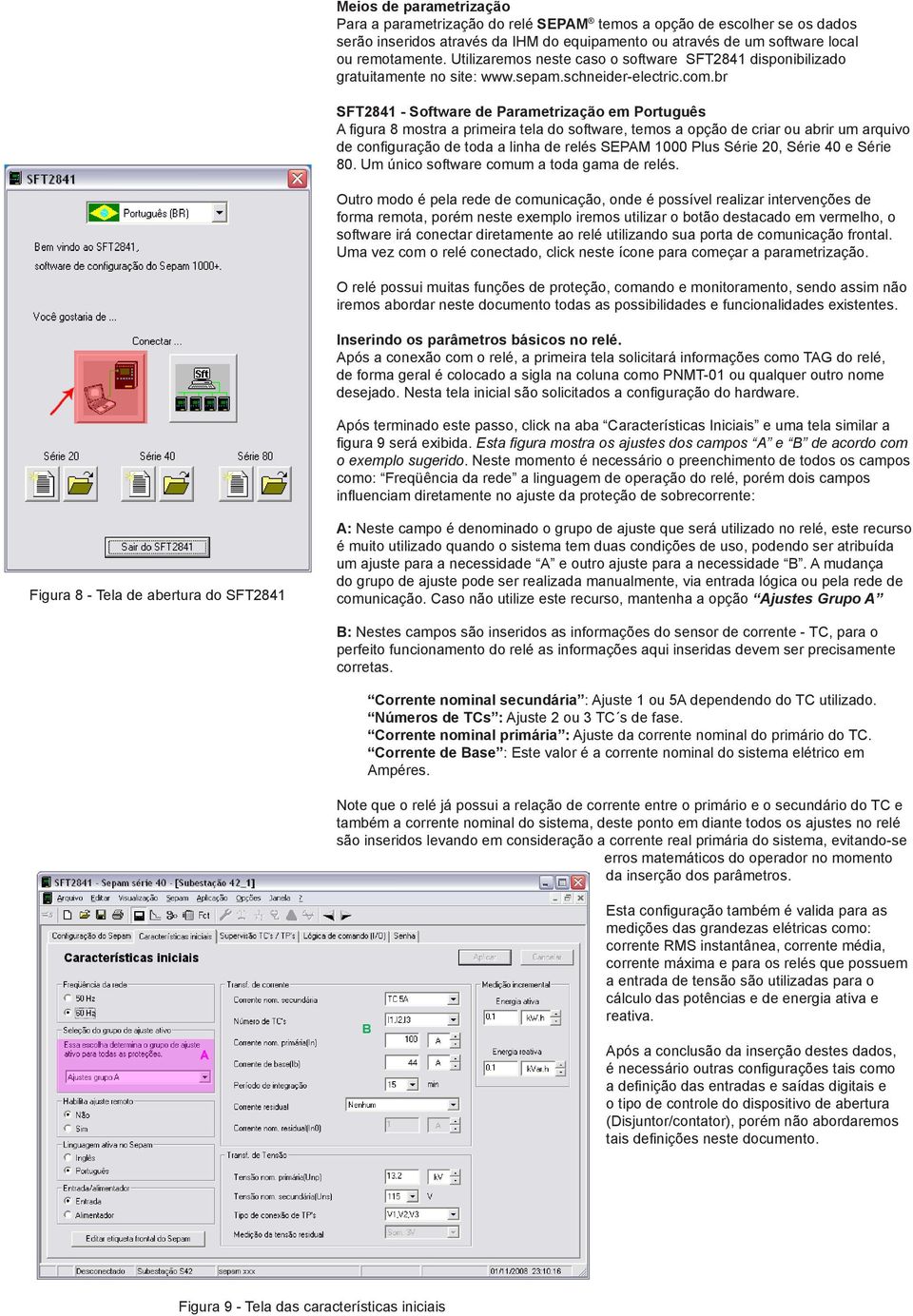 br SFT2841 - Software de Parametrização em Português A figura 8 mostra a primeira tela do software, temos a opção de criar ou abrir um arquivo de configuração de toda a linha de relés SEPAM 1000 Plus