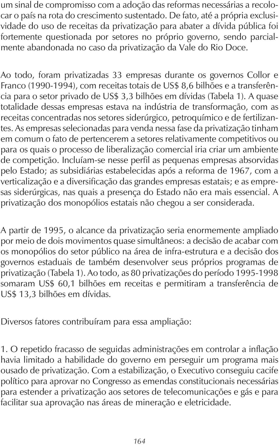 da privatização da Vale do Rio Doce.