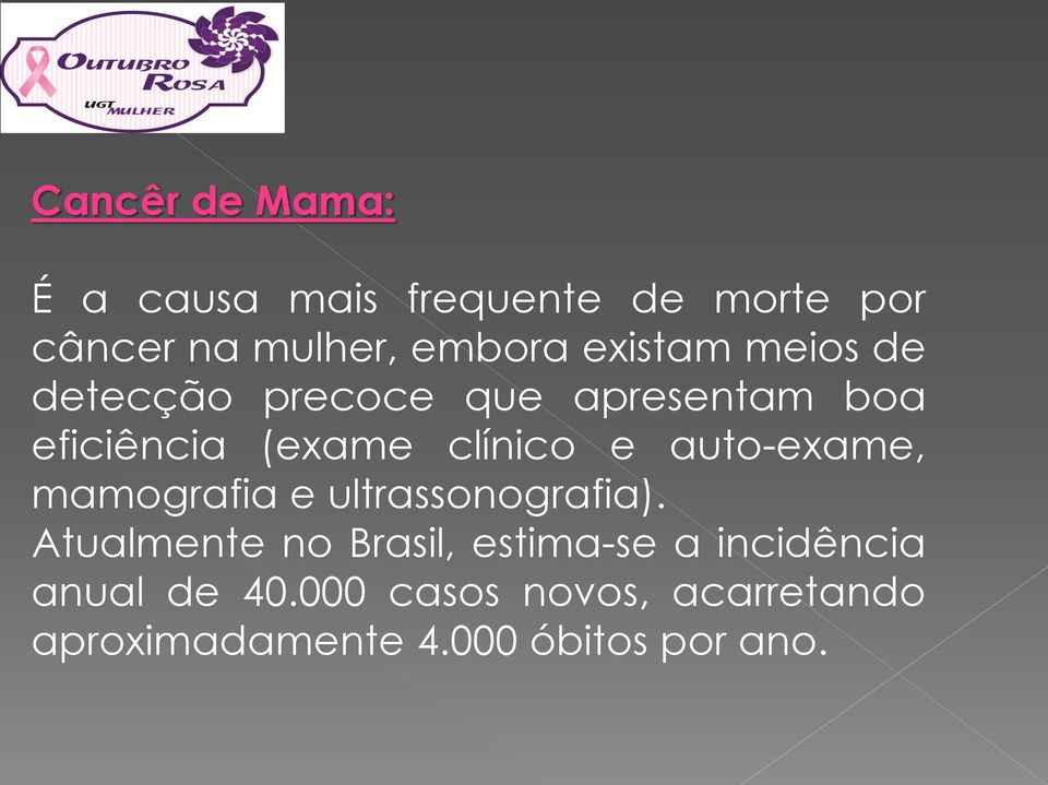 auto-exame, mamografia e ultrassonografia).