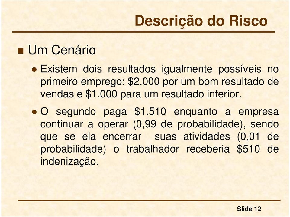 O segundo paga $1.