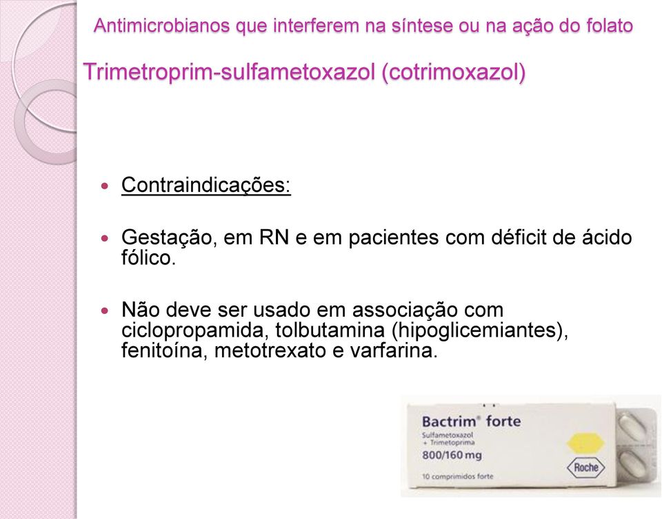 RN e em pacientes com déficit de ácido fólico.