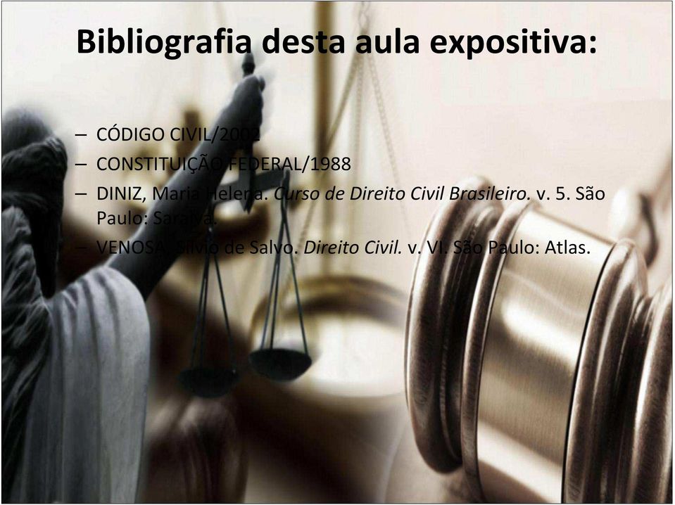 Curso de Direito Civil Brasileiro. v. 5.