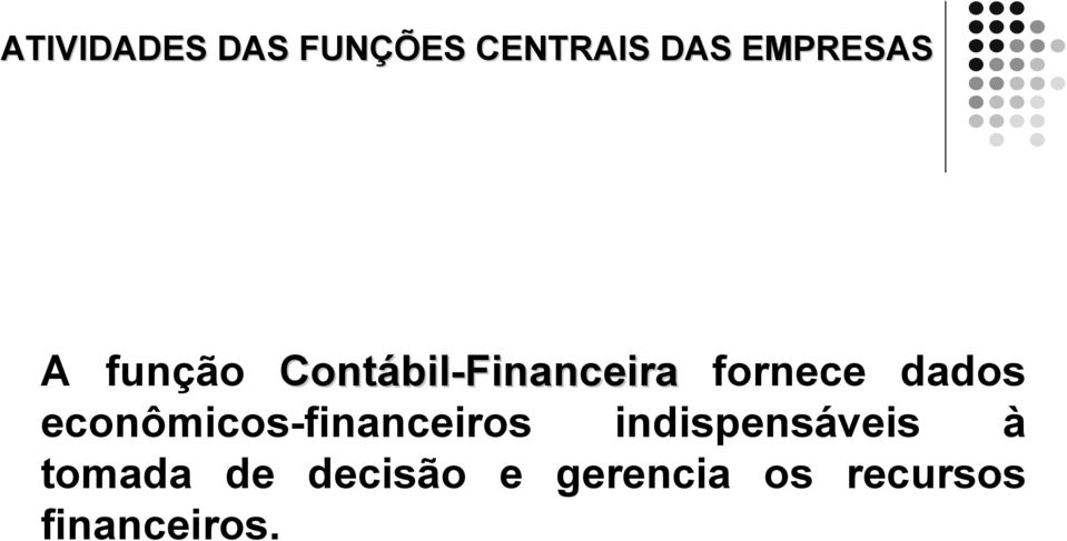 econômicos-financeiros indispensáveis à tomada