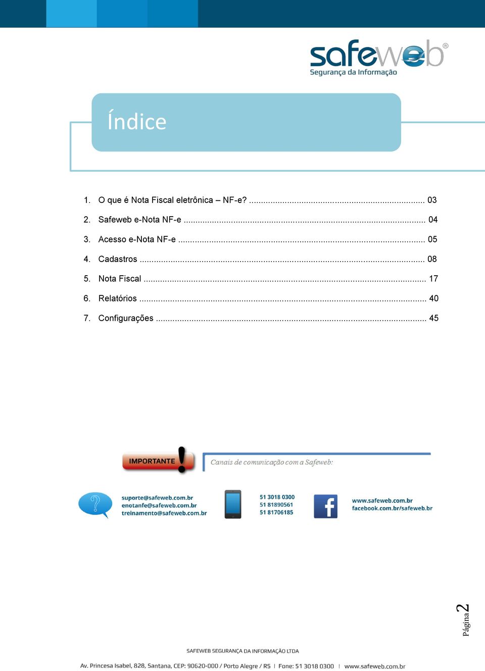 Safeweb e-nota NF-e... 04 3. Acesso e-nota NF-e.