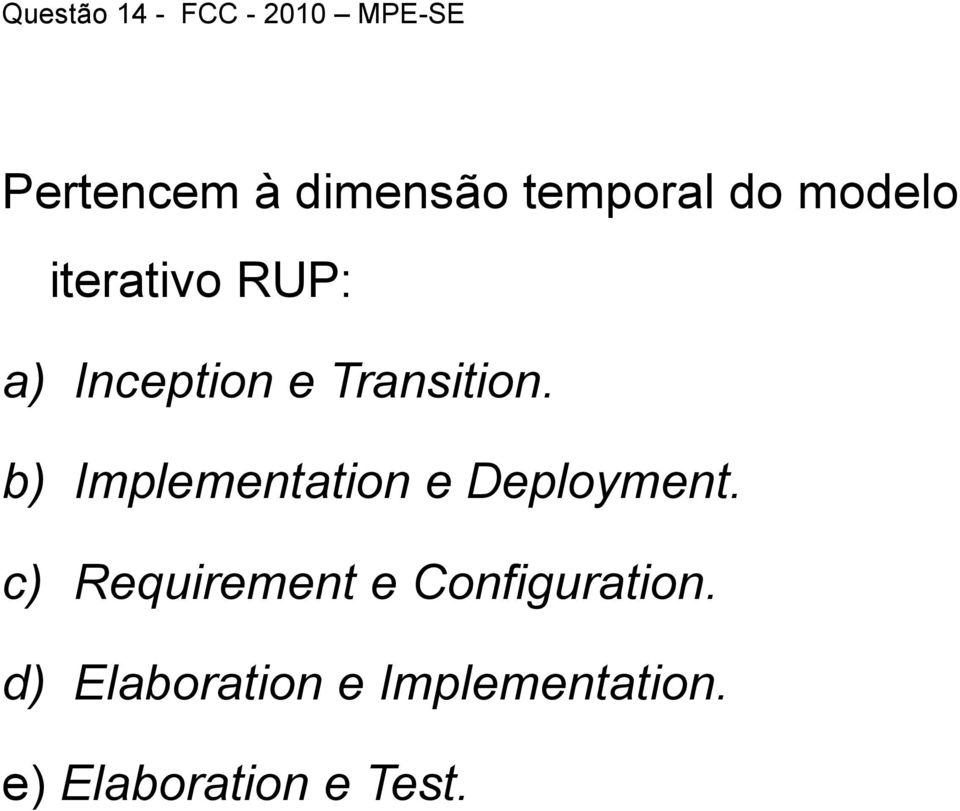 Transition. b) Implementation e Deployment.