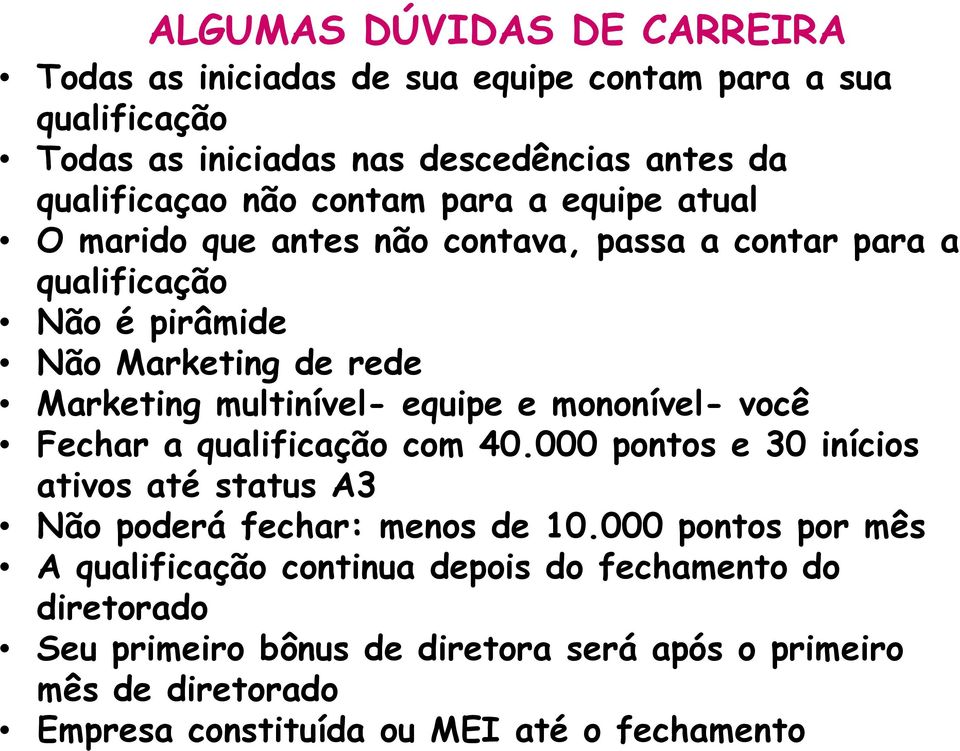 equipe e mononível- você Fechar a qualificação com 40.000 pontos e 30 inícios ativos até status A3 Não poderá fechar: menos de 10.