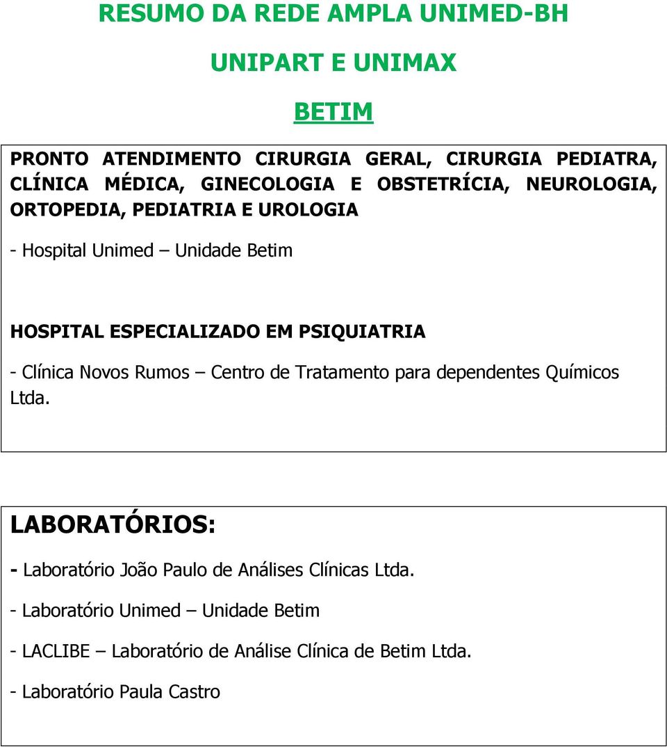 Novos Rumos Centro de Tratamento para dependentes Químicos Ltda. - Laboratório João Paulo de Análises Clínicas Ltda.