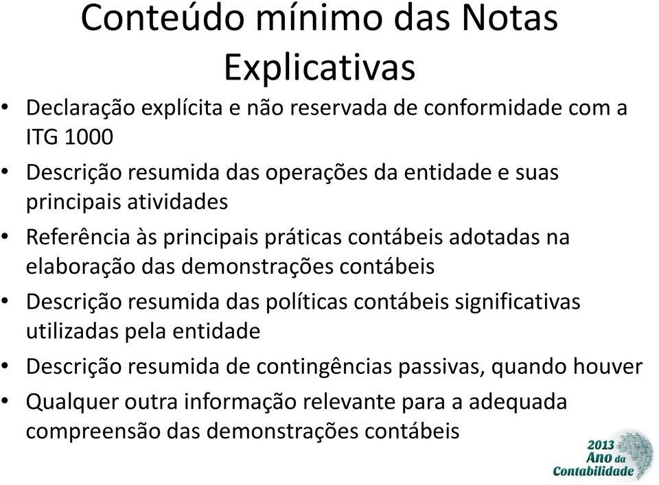 demonstrações contábeis Descrição resumida das políticas contábeis significativas utilizadas pela entidade Descrição resumida