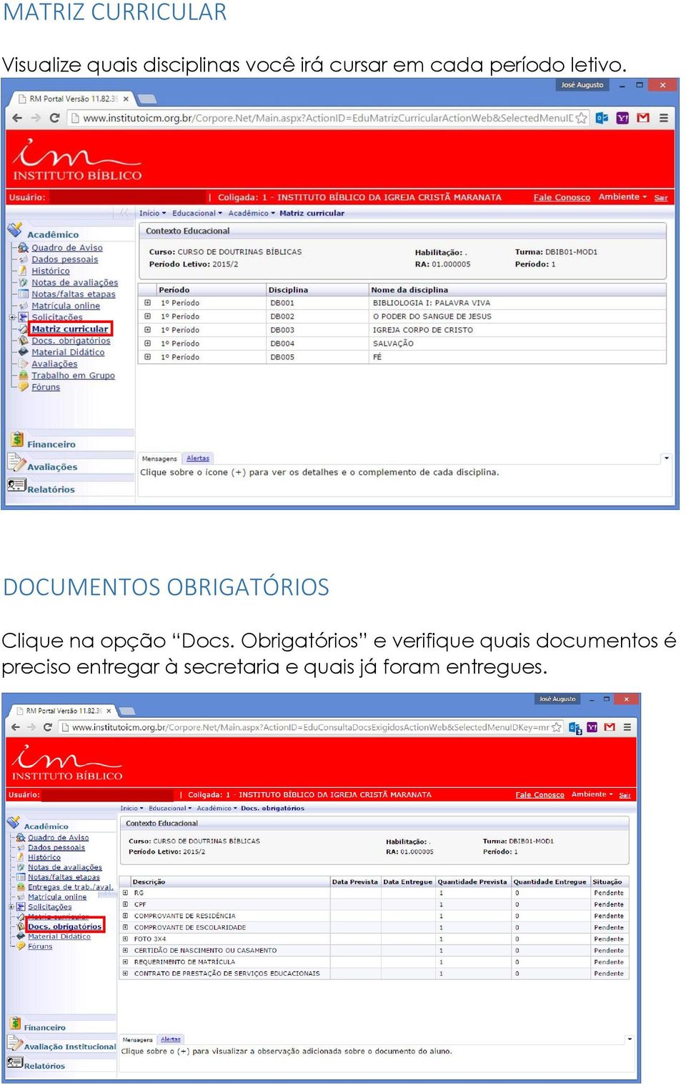 DOCUMENTOS OBRIGATÓRIOS Clique na opção Docs.