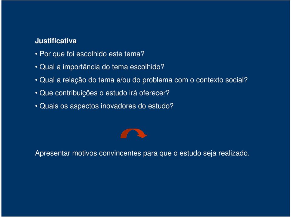 Qual a relação do tema e/ou do problema com o conteto social?