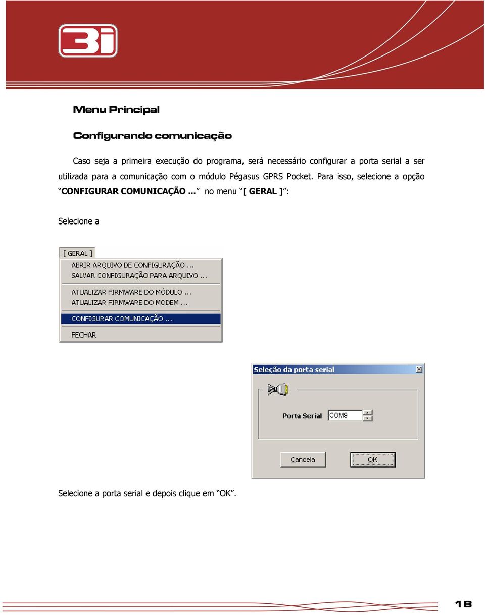 módulo Pégasus GPRS Pocket. Para isso, selecione a opção CONFIGURAR COMUNICAÇÃO.