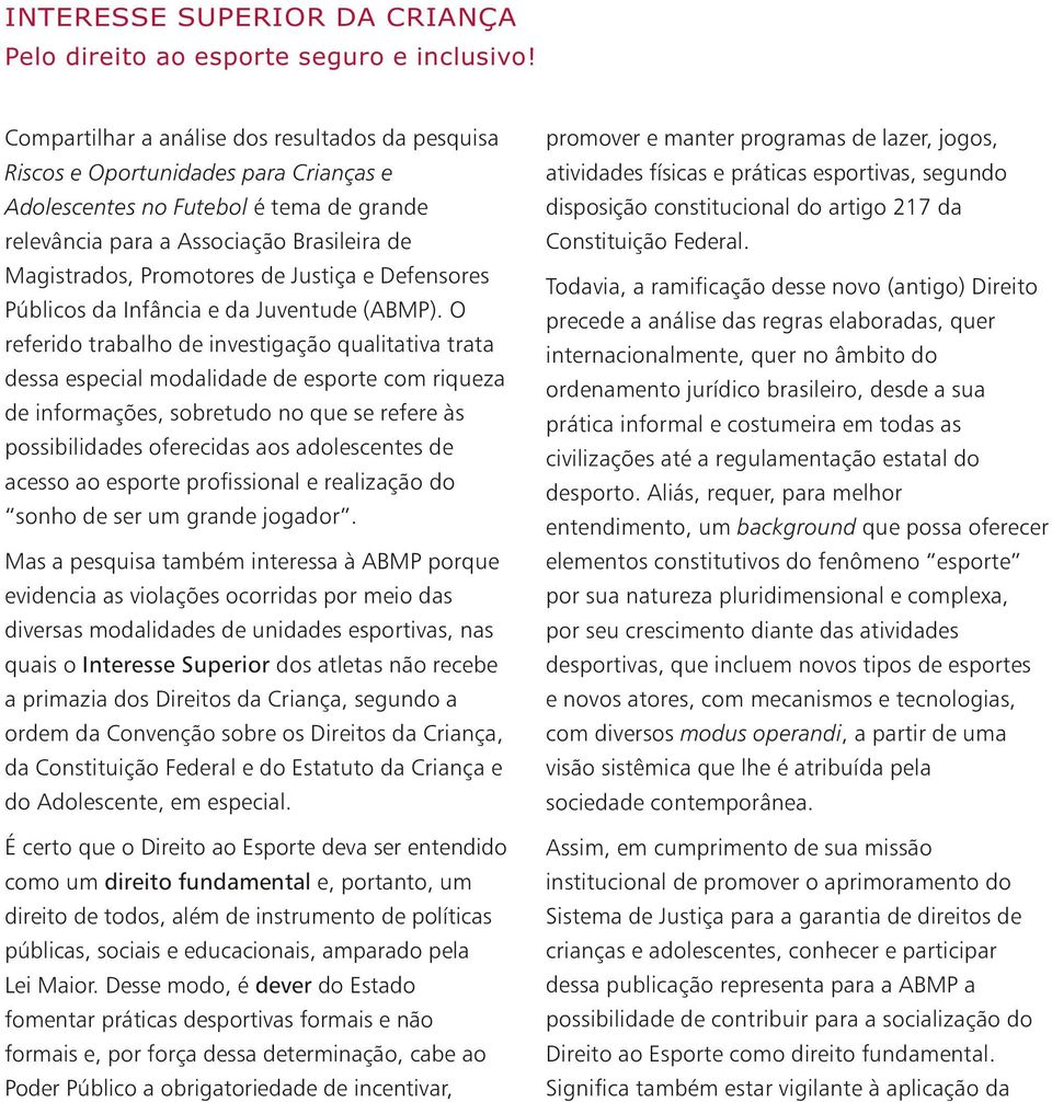 Justiça e Defensores Públicos da Infância e da Juventude (ABMP).