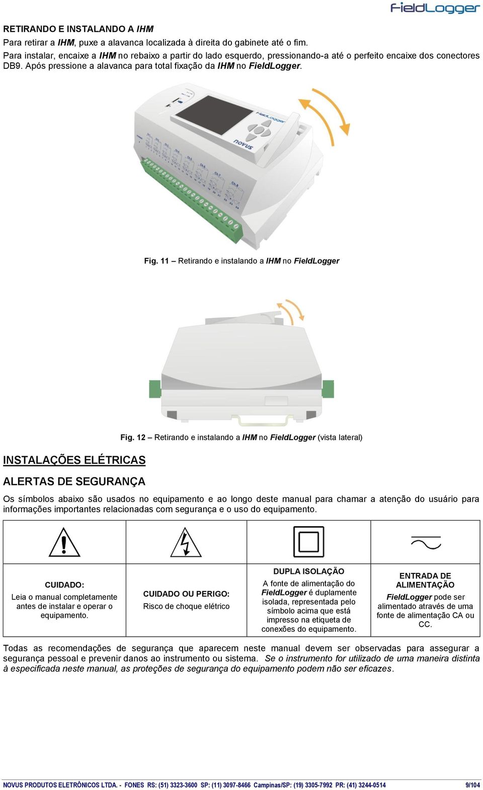 11 Retirando e instalando a IHM no FieldLogger INSTALAÇÕES ELÉTRICAS ALERTAS DE SEGURANÇA Fig.