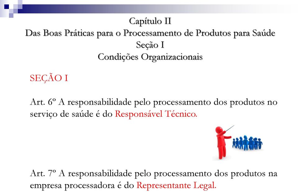 serviço de saúde é do Responsável Técnico. Art.