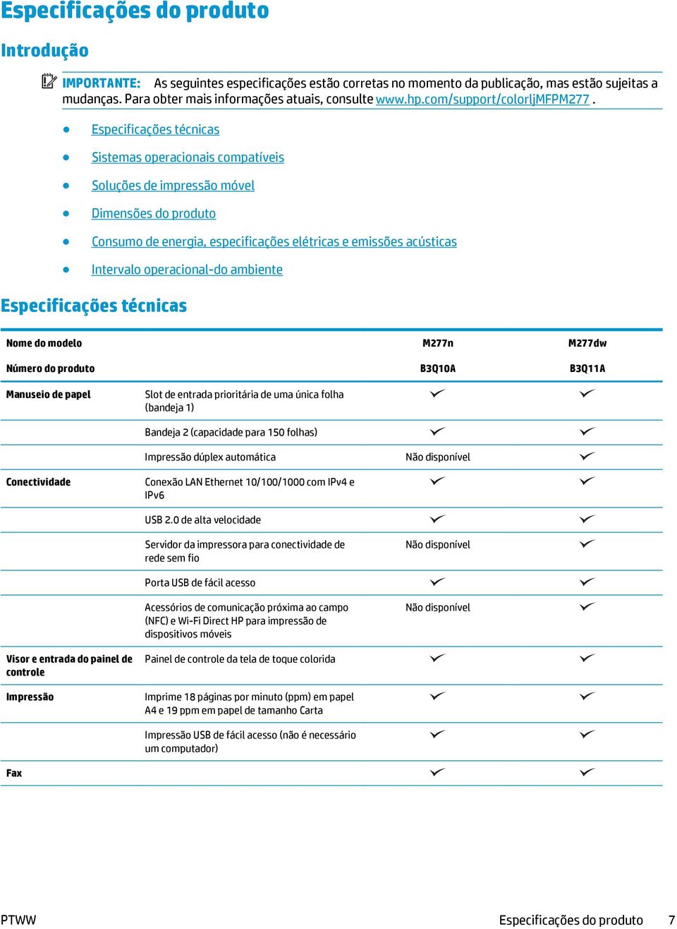 Especificações técnicas Sistemas operacionais compatíveis Soluções de impressão móvel Dimensões do produto Consumo de energia, especificações elétricas e emissões acústicas Intervalo operacional-do