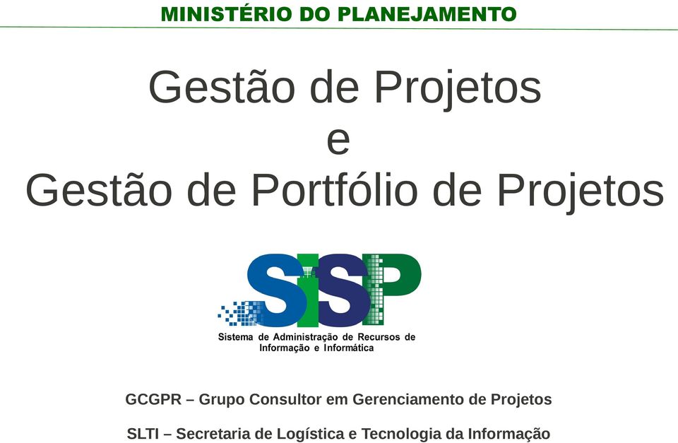 Consultor em Gerenciamento de Projetos SLTI