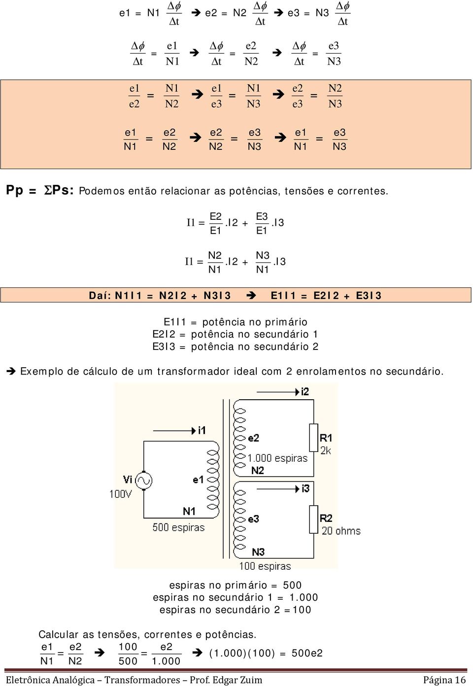 I3 E1 E1 N2 N3 I1 =.I2 +.