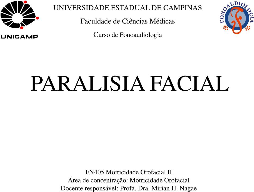 FN405 Motricidade Orofacial II Área de concentração: