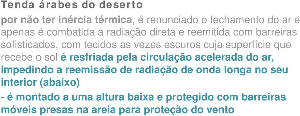 o sol é resfriada pela circulação acelerada do ar, impedindo a reemissão de radiação de onda longa no seu