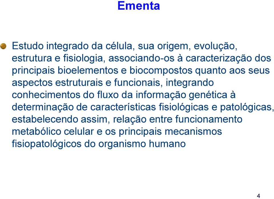 conhecimentos do fluxo da informação genética à determinação de características fisiológicas e patológicas,