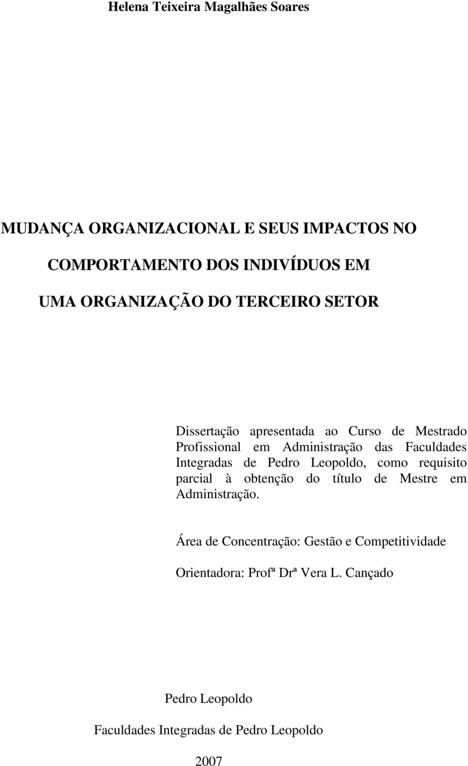 Integradas de Pedro Leopoldo, como requisito parcial à obtenção do título de Mestre em Administração.