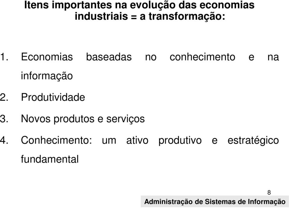 Economias baseadas no conhecimento e na informação 2.
