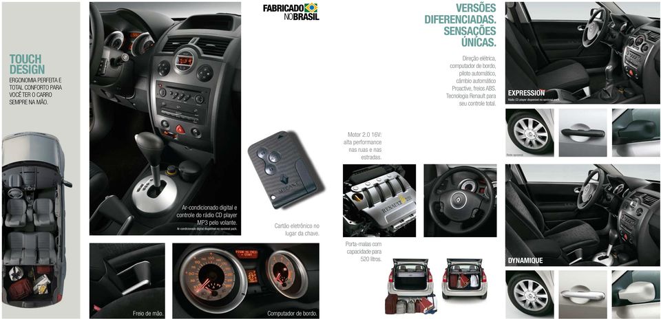 expression Rádio CD player disponível no opcional pack. Motor 2.0 16V: alta performance nas ruas e nas estradas. Roda opcional.