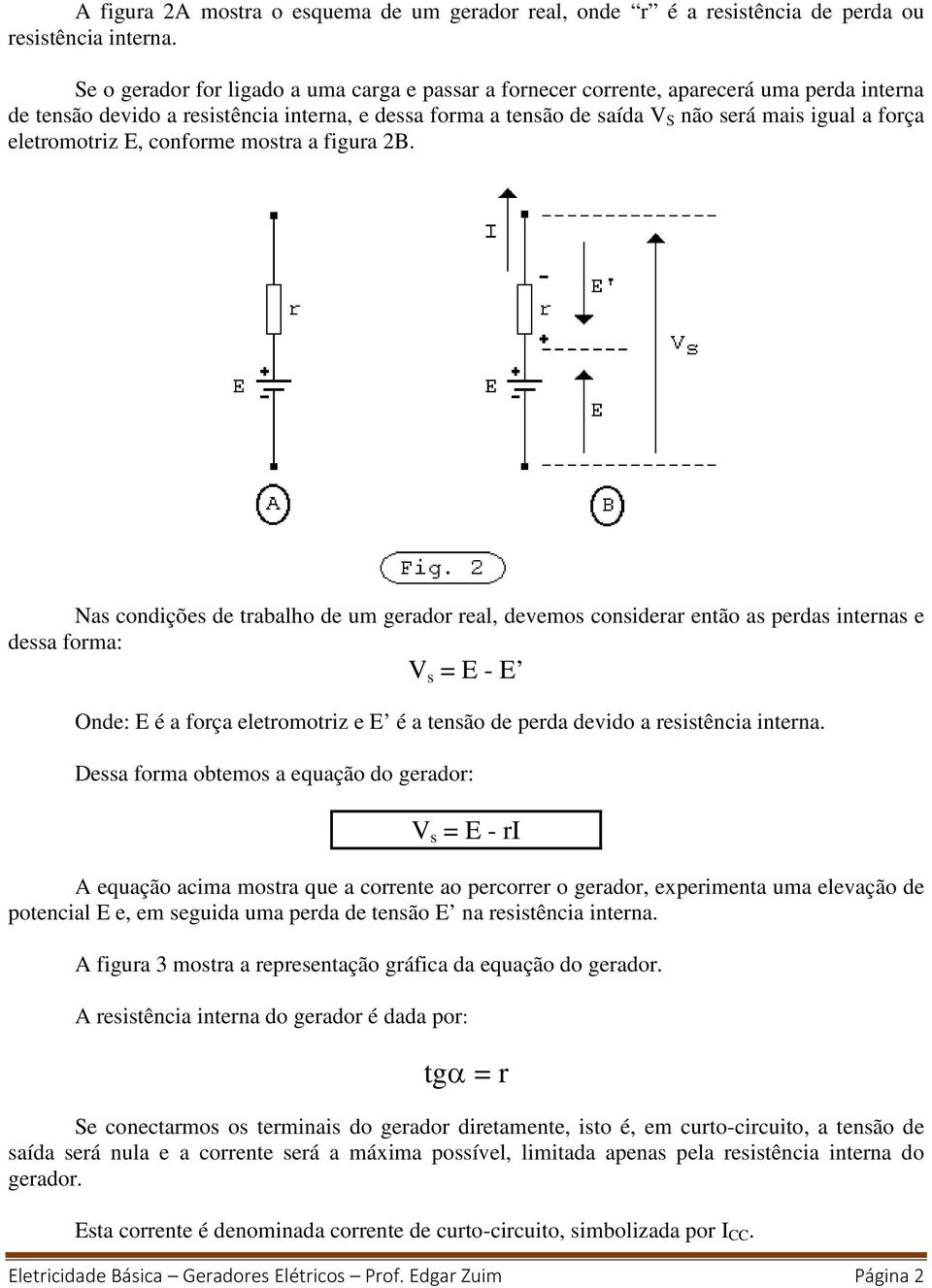 eletromotriz E, conforme mostra a figura 2B.