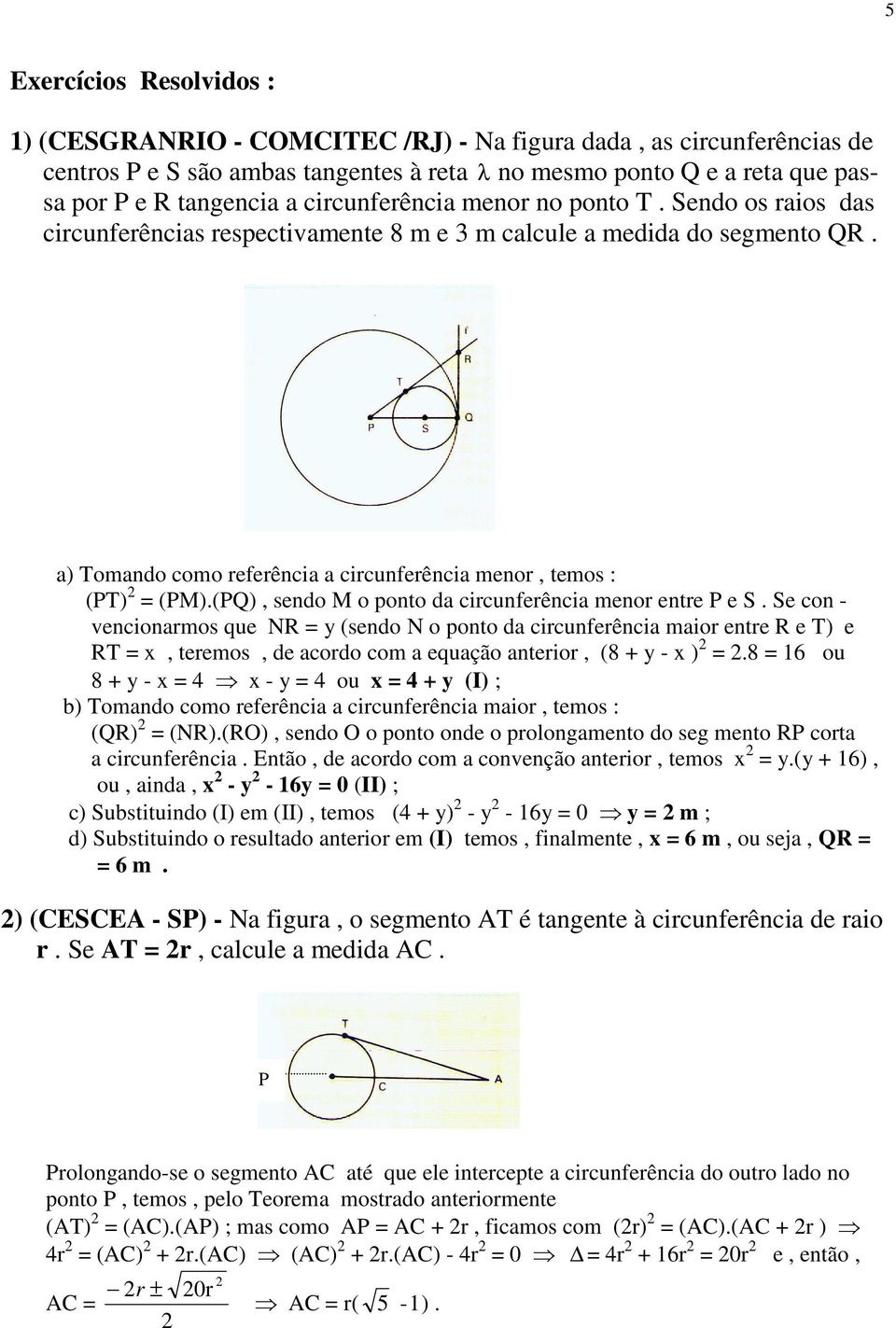 (PQ), sendo M o ponto da circunferência menor entre P e S.