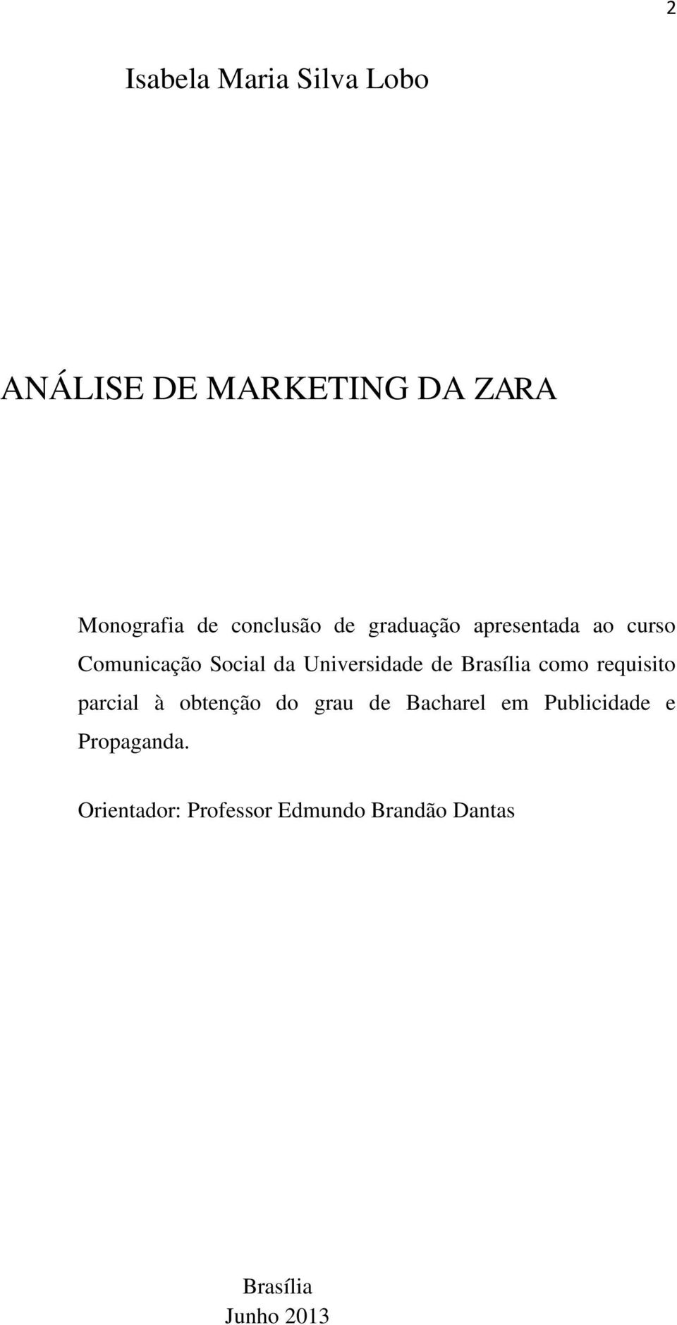 Universidade de Brasília como requisito parcial à obtenção do grau de