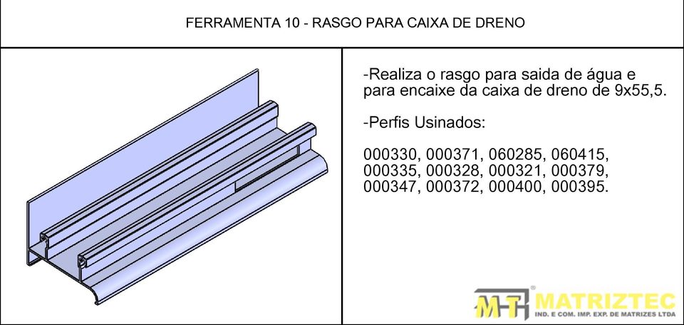 dreno de 9x55,5.