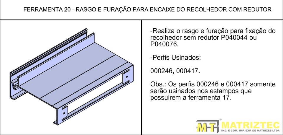 redutor P040044 ou P040076. 000246, 000417. Obs.