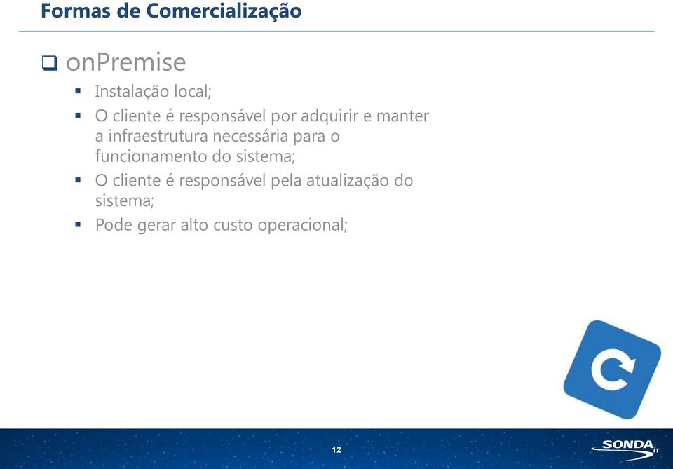 necessária para o funcionamento do sistema; O cliente é