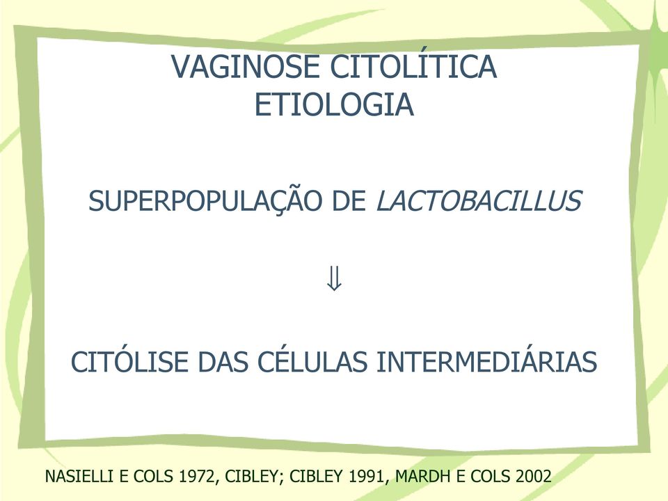 CITÓLISE DAS CÉLULAS INTERMEDIÁRIAS