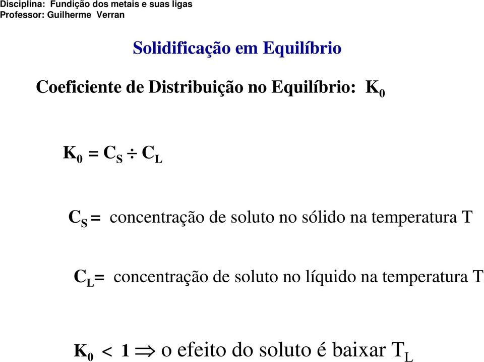 no sólido na temperatura T C L = concentração de soluto no